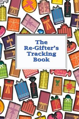 Cover for Comic Book Blanks · The Re-Gifter's Tracking Book (Paperback Book) (2018)