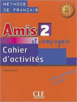 Amis et compagnie: Cahier d'activites - Samson - Böcker - Cle International - 9782090354942 - 14 juli 2008