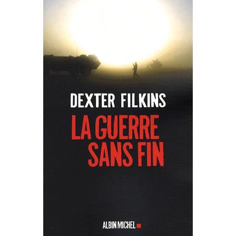 Guerre Sans Fin (La) (Documents Societe) (French Edition) - Dexter Filkins - Książki - Albin Michel - 9782226186942 - 1 października 2008