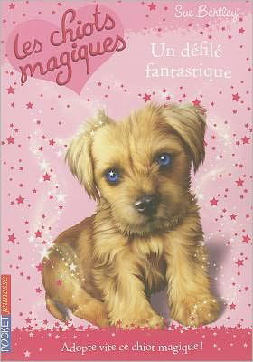 Cover for Sue Bentley · Un Defile Fantastique = Twirling Tails (Les Chiots Magiques) (French Edition) (Paperback Book) [French edition] (2010)