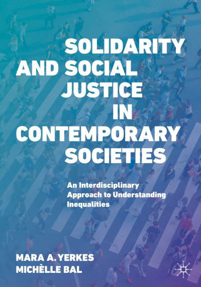 Mara A. Yerkes · Solidarity and Social Justice in Contemporary Societies: An Interdisciplinary Approach to Understanding Inequalities (Paperback Book) [1st ed. 2022 edition] (2022)