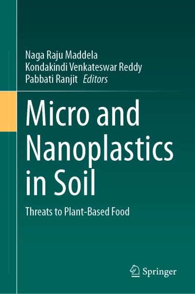 Cover for Naga Raju Maddela · Micro and Nanoplastics in Soil: Threats to Plant-Based Food (Hardcover Book) [1st ed. 2023 edition] (2023)