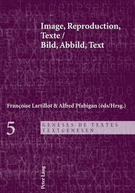 Cover for Image, Reproduction, Texte- Bild, Abbild, Text - Geneses de Textes / Textgenesen (Paperback Book) (2012)