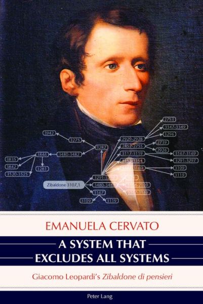 Cover for Emanuela Cervato · A System That Excludes All Systems: Giacomo Leopardi's &quot;Zibaldone di pensieri&quot; (Hardcover Book) [New edition] (2017)