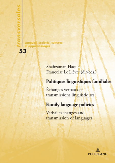 Cover for Politiques linguistiques familiales / Family language policies : Echanges verbaux et transmissions linguistiques / Verbal exchanges and transmission of languages : 53 (Paperback Book) [New ed edition] (2024)
