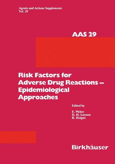 Cover for Weber · Risk Factors for Adverse Drug Reactions - Epidemiological Approaches - Agents and Actions Supplements (Paperback Book) [Softcover reprint of the original 1st ed. 1990 edition] (2012)