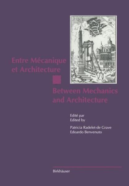 Cover for Patricia Radelet-de Grave · Entre Mecanique et Architecture / Between Mechanics and Architecture (Paperback Book) [Softcover reprint of the original 1st ed. 1995 edition] (2011)