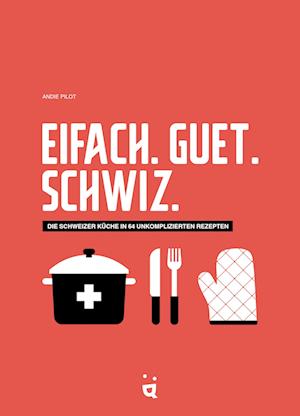 Cover for Andie Pilot · Eifach. Guet. Schwiz. (Bog) (2025)