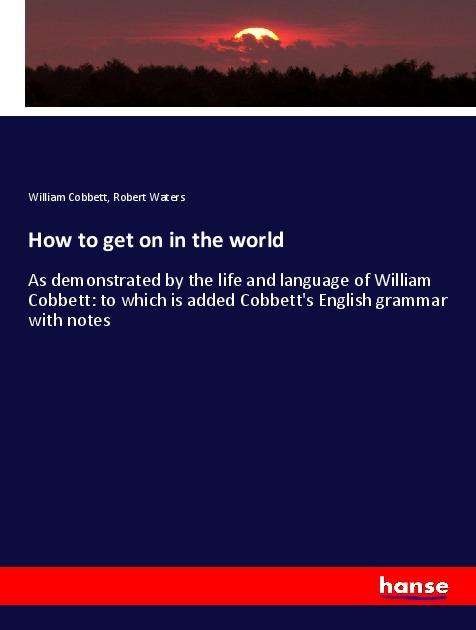 Cover for Cobbett · How to get on in the world (Book)