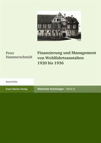 Cover for Peter Hammerschmidt · Finanzierung und Management von Wohlfahrtsanstalten, 1920 bis 1936 (Book) (2003)