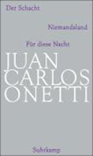 Cover for Juan Carlos Onetti · Onetti:schacht; niemandsland; nacht (Book)