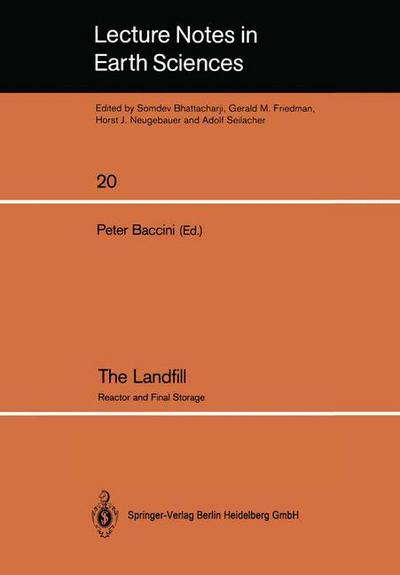 Cover for Peter Baccini · The Landfill: Reactor and Final Storage Swiss Workshop on Land Disposal of Solid Wastes Gerzensee, March 14-17, 1988 - Lecture Notes in Earth Sciences (Paperback Book) [1989 edition] (1989)