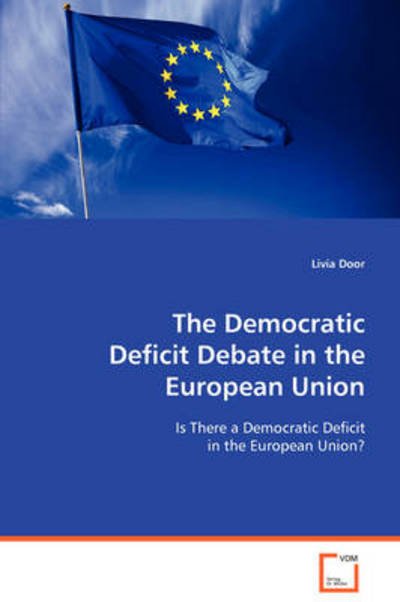 Cover for Livia Door · The Democratic Deficit Debate in the European Union (Paperback Book) (2008)