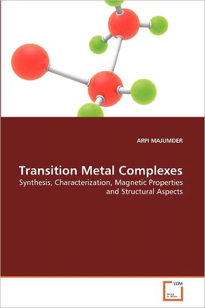 Cover for Arpi Majumder · Transition Metal Complexes: Synthesis, Characterization, Magnetic Properties and Structural Aspects (Pocketbok) (2011)