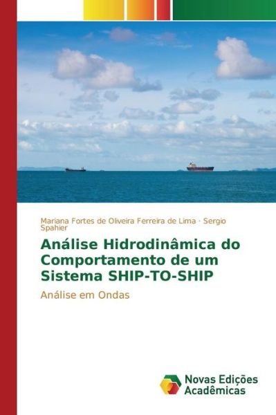 Cover for Fortes De Oliveira Ferreira De Lima Mari · Analise Hidrodinamica Do Comportamento De Um Sistema Ship-to-ship (Paperback Book) (2015)