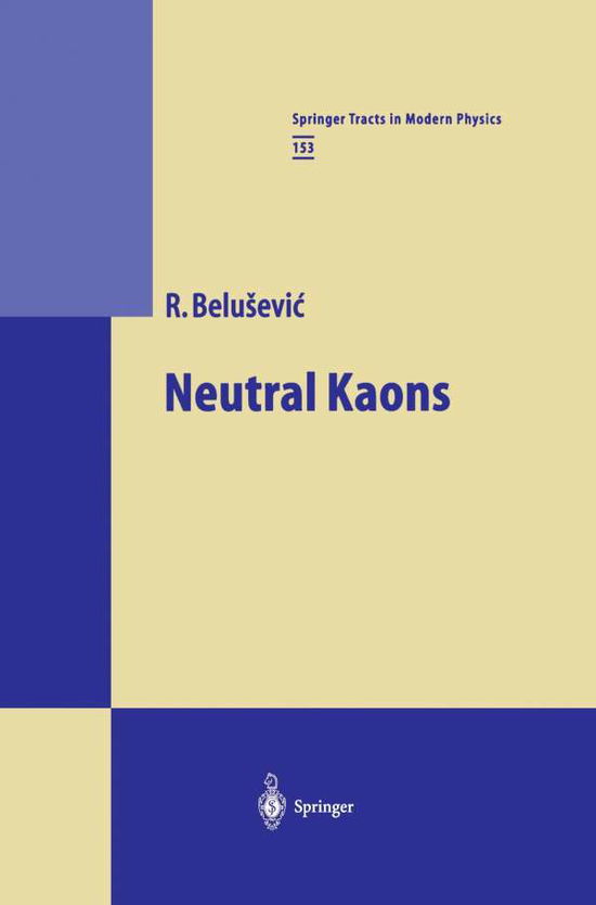 Cover for Radoje Belusevic · Neutral Kaons - Springer Tracts in Modern Physics (Paperback Book) [Softcover reprint of the original 1st ed. 1999 edition] (2010)