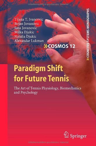 Cover for Tijana T. Ivancevic · Paradigm Shift for Future Tennis: The Art of Tennis Physiology, Biomechanics and Psychology - Cognitive Systems Monographs (Hardcover bog) [2011 edition] (2010)