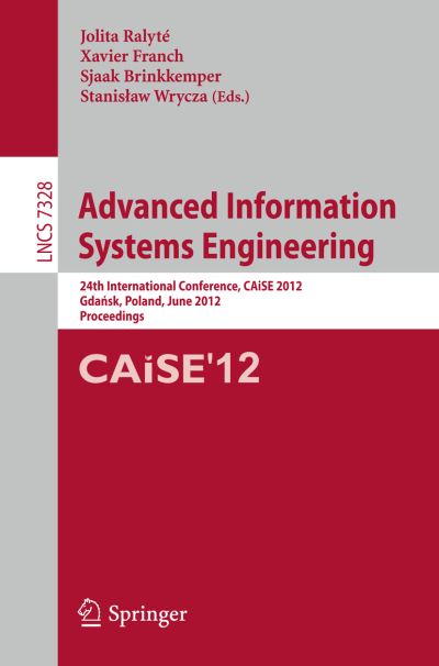 Advanced Information Systems Engineering: Proceedings - Lecture Notes in Computer Science / Information Systems and Applications, Incl. Internet / Web, and Hci - Jolita Ralyt - Livros - Springer-Verlag Berlin and Heidelberg Gm - 9783642310942 - 18 de junho de 2012