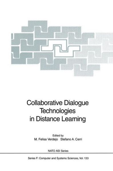 Cover for M Felisa Verdejo · Collaborative Dialogue Technologies in Distance Learning - Nato ASI Subseries F: (Paperback Book) [Softcover reprint of the original 1st ed. 1994 edition] (2012)