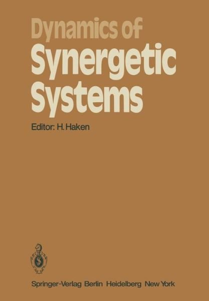Cover for H Haken · Dynamics of Synergetic Systems: Proceedings of the International Symposium on Synergetics, Bielefeld, Fed. Rep. of Germany, September 24-29, 1979 - Springer Series in Synergetics (Pocketbok) [Softcover reprint of the original 1st ed. 1980 edition] (2011)