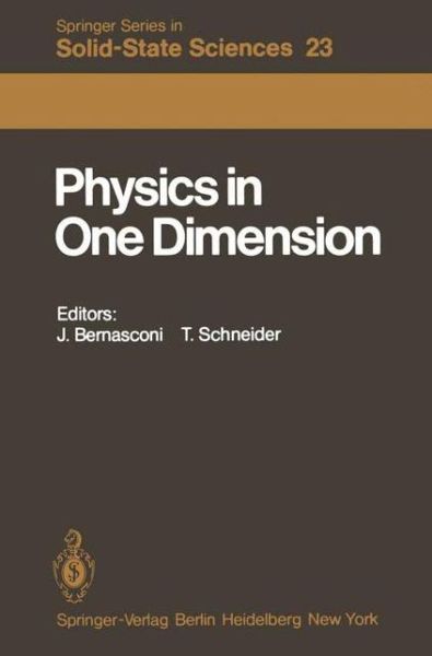 Cover for J Bernasconi · Physics in One Dimension: Proceedings of an International Conference Fribourg, Switzerland, August 25-29, 1980 - Springer Series in Solid-State Sciences (Paperback Book) [Softcover reprint of the original 1st ed. 1981 edition] (2011)