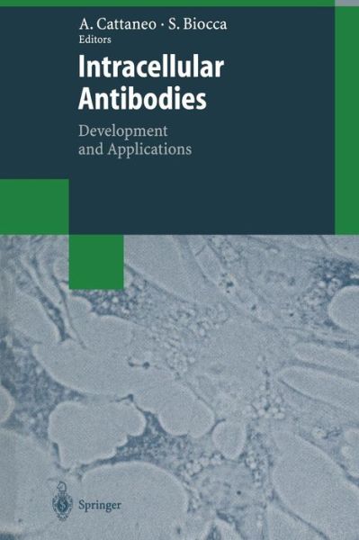 Cover for Antonino Cattaneo · Intracellular Antibodies: Development and Applications - Biotechnology Intelligence Unit (Paperback Book) [Softcover reprint of the original 1st ed. 1997 edition] (2012)