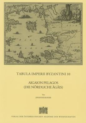 Cover for Johannes Koder · Tabula Imperii Byzantini 10: Aigaion Pelagos (Die Nordliche Agais) (Denkschriften Der Phil.-hist. Klasse) (Paperback Book) (1998)