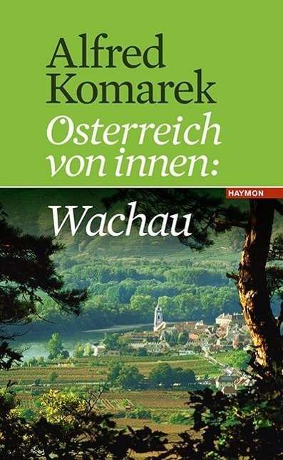 Cover for Alfred Komarek · Ã–sterreich Von Innen Band 2 - Wachau (Book)