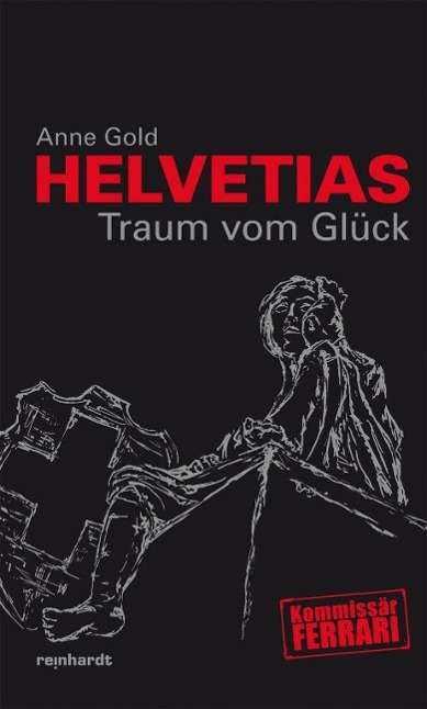 Cover for Anne Gold · Gold:helvetias Traum Vom GlÃ¼ck (Book)