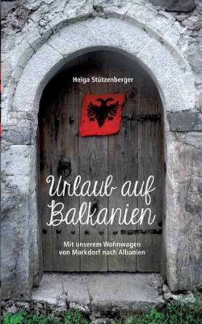 Cover for Stützenberger · Urlaub auf Balkanien (Book) (2015)