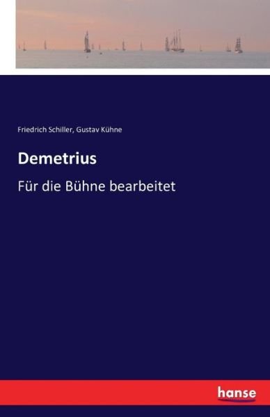 Demetrius - Schiller - Livres -  - 9783741170942 - 24 juin 2016