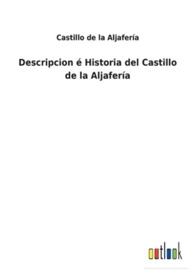 Cover for Castillo de la Aljaferia · Descripcion e Historia del Castillo de la Aljaferia (Paperback Book) (2022)