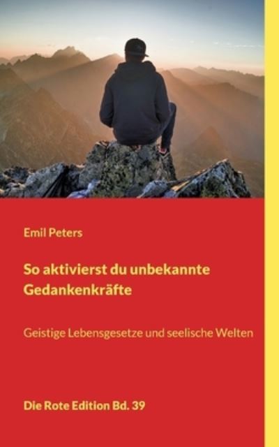 Cover for Emil Peters · So aktivierst du unbekannte Gedankenkrafte (Paperback Book) (2021)