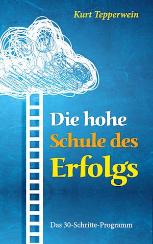 Cover for Kurt Tepperwein · Die hohe Schule des Erfolgs (Bok) (2024)