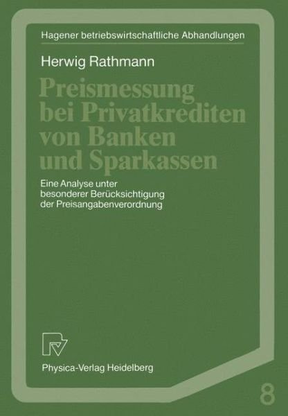 Cover for Herwig Rathmann · Preismessung bei Privatkrediten von Banken und Sparkassen - Hagener Betriebswirtschaftliche Abhandlungen (Paperback Book) [German edition] (1990)