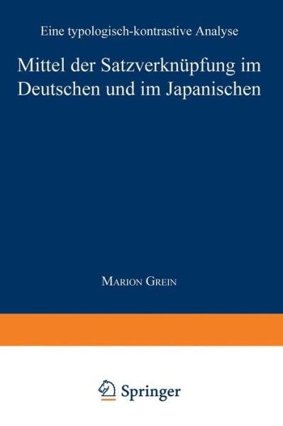 Cover for Marion Grein · Mittel Der Satzverknupfung Im Deutschen Und Im Japanischen: Eine Typologisch-Kontrastive Analyse - Duv Sprachwissenschaft (Paperback Book) [1998 edition] (1998)