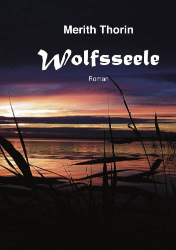 Cover for Merith Thorin · Wolfsseele: Roman (Paperback Book) [German edition] (2002)