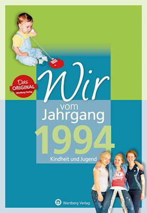 Wir vom Jahrgang 1994 - Kindheit und Jugend - Regina Wiedemann - Książki - Wartberg - 9783831330942 - 6 listopada 2023