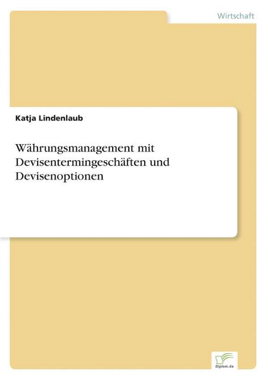 Cover for Katja Lindenlaub · Wahrungsmanagement mit Devisentermingeschaften und Devisenoptionen (Paperback Book) [German edition] (2005)