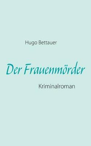 Cover for Hugo Bettauer · Der Frauenm Rder (Paperback Book) [German edition] (2008)