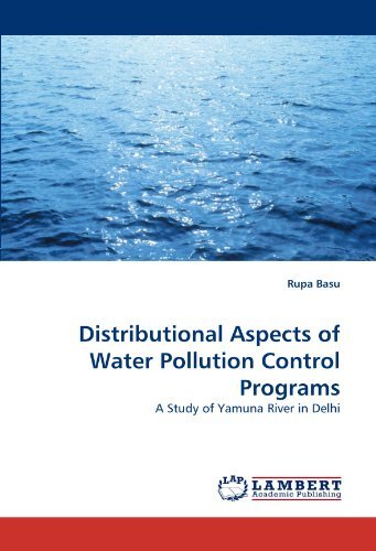 Cover for Rupa Basu · Distributional Aspects of Water Pollution Control Programs: a Study of Yamuna River in Delhi (Pocketbok) (2011)