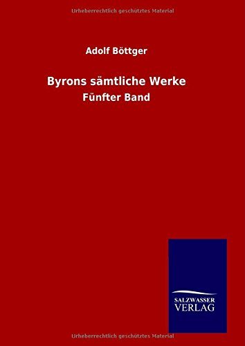 Cover for Adolf Böttger · Byrons Sämtliche Werke (Gebundenes Buch) [German edition] (2014)