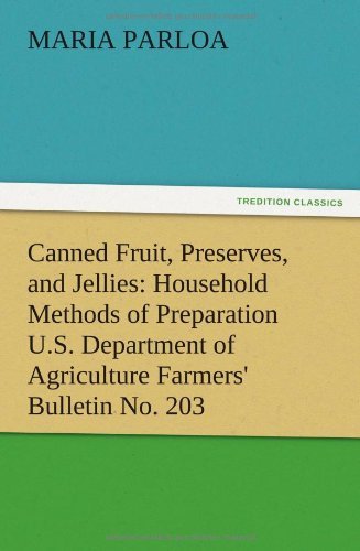 Cover for Maria Parloa · Canned Fruit, Preserves, and Jellies: Household Methods of Preparation U.s. Department of Agriculture Farmers' Bulletin No. 203 (Taschenbuch) (2012)