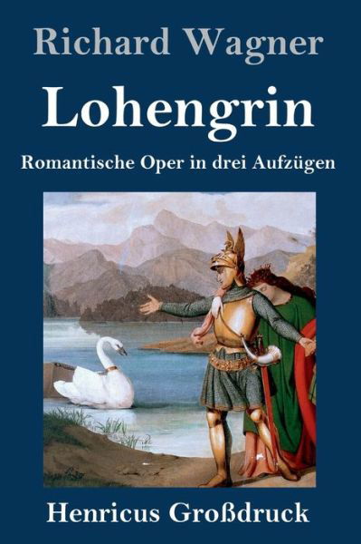 Cover for Richard Wagner · Lohengrin (Grossdruck): Romantische Oper in drei Aufzugen (Hardcover bog) (2020)