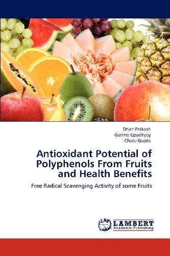 Cover for Charu Gupta · Antioxidant Potential of Polyphenols from Fruits and Health Benefits: Free Radical Scavenging Activity of Some Fruits (Paperback Book) (2012)