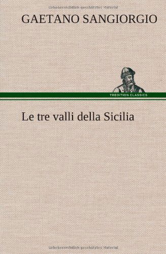 Cover for Gaetano Sangiorgio · Le Tre Valli Della Sicilia (Hardcover Book) [German edition] (2012)