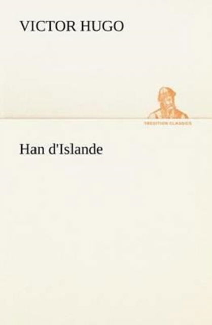 Cover for Victor Hugo · Han D'islande (Tredition Classics) (French Edition) (Paperback Book) [French edition] (2012)