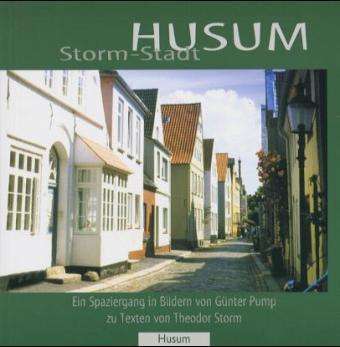 Storm-Stadt Husum - Theodor Storm - Bøger - Husum Druck - 9783898760942 - 2020