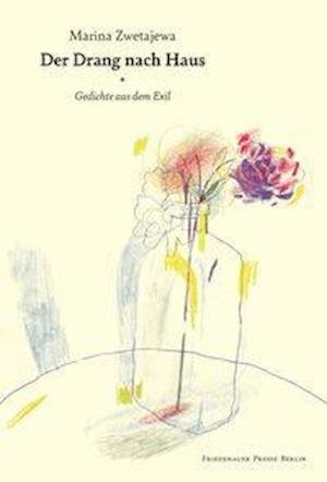 Cover for Zwetajewa · Der Drang nach Haus (Buch)