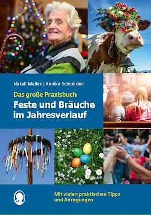 Feste und Bräuche im Jahresverlauf. Das große Praxisbuch - Natali Mallek - Kirjat - SingLiesel - 9783944360942 - maanantai 22. tammikuuta 2024